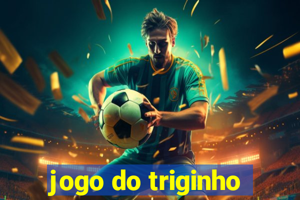 jogo do triginho